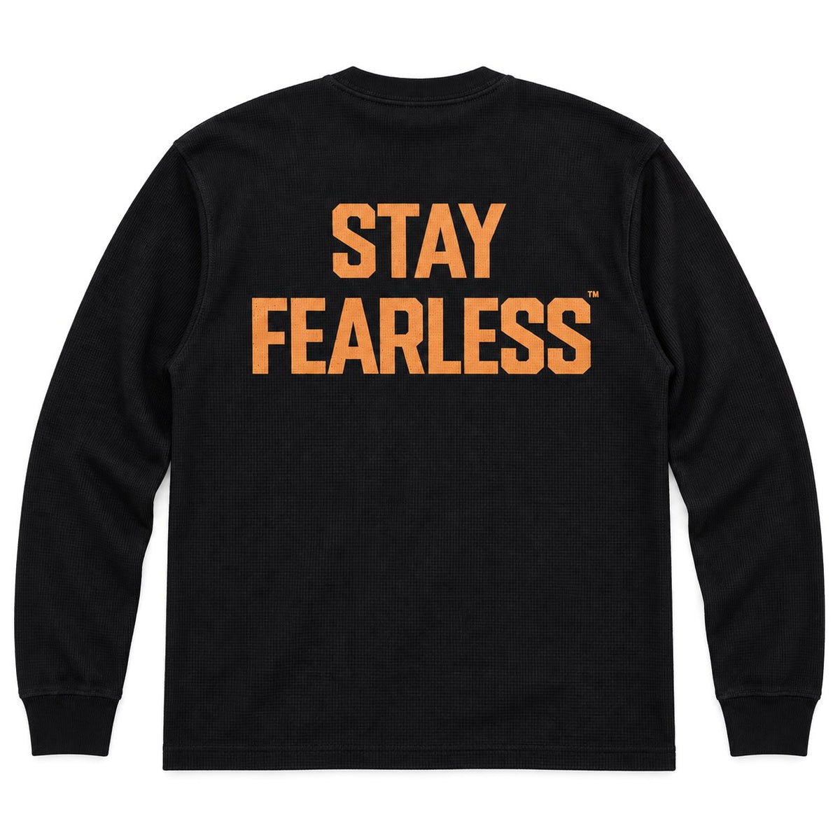A black long-sleeve crewneck sweatshirt shown from the back, featuring the words 'STAY FEARLESS' printed in a distressed orange font across the upper back.